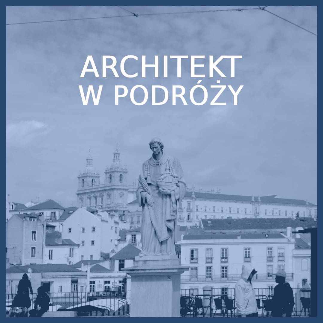 Architekt w podróży - Lizbona – miasto i ludzie