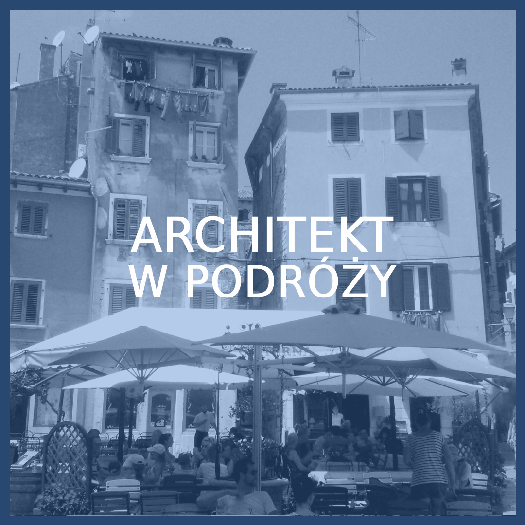 Architekt w podróży - Istria – lekcja dla architekta