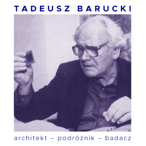 Okładka książki Tadeusz Barucki. architekt- podróżnik - badacz
