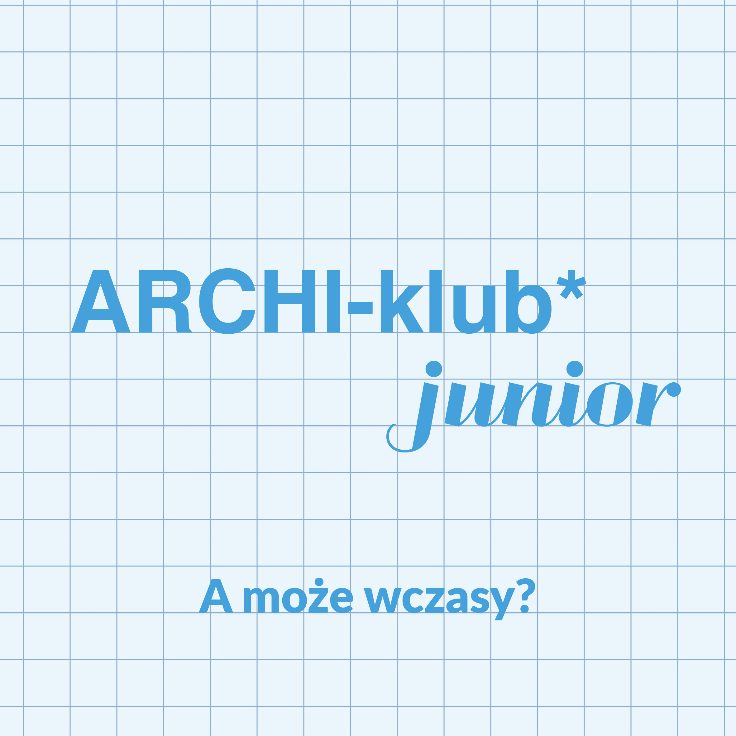 Archi-klub junior - A może wczasy 