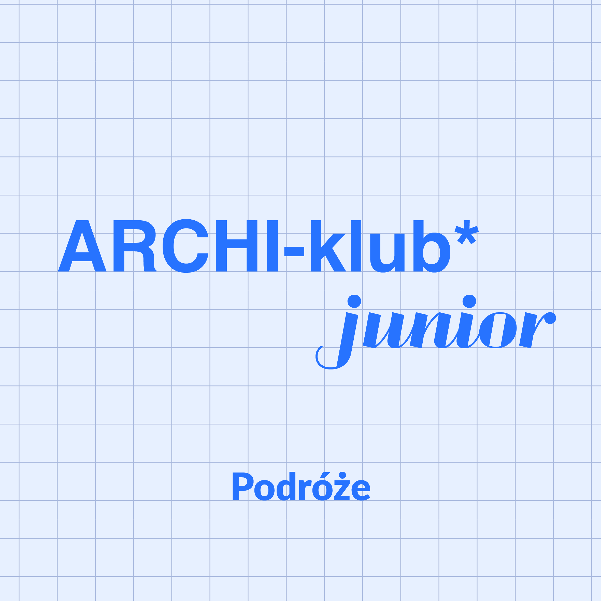 Archi-klub junior - Podróże